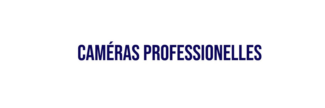 Caméras professionelles 