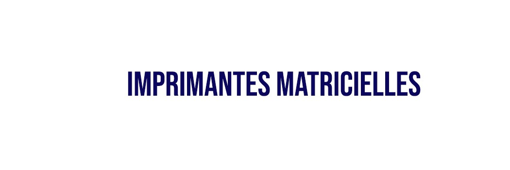 Imprimantes matricielles
